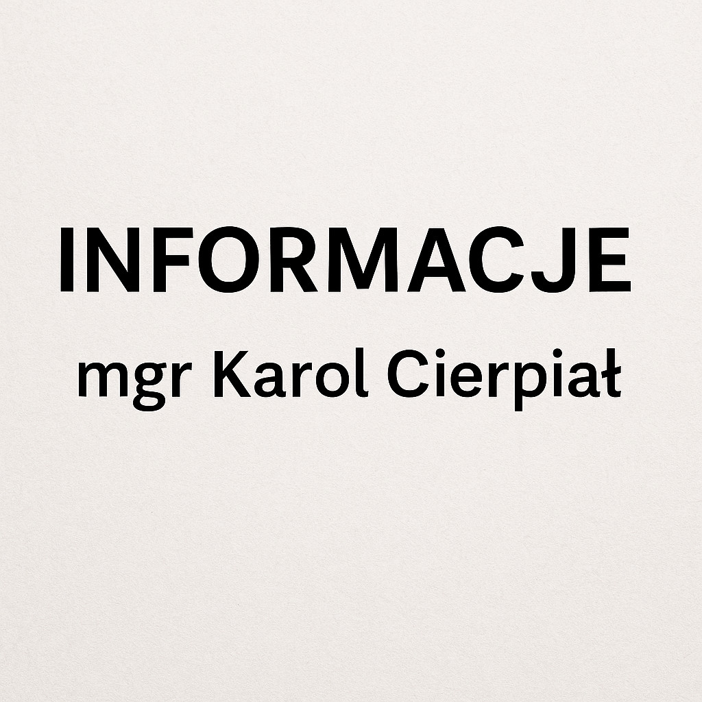 Informacje - mgr Karol Cierpiał